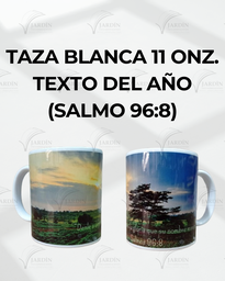 [TZ-34] TAZA BLANCA 11 ONZ. MOD.(34) TEXTO DEL AÑO (SALMO 96:8) ARBOL Y ATARDECER